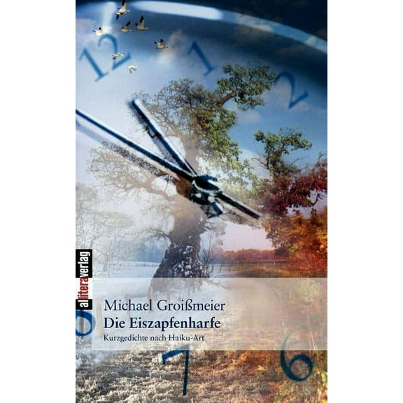 Die Eiszapfenharfe: Kurzgedichte nach Haiku-Art, (Paperback)