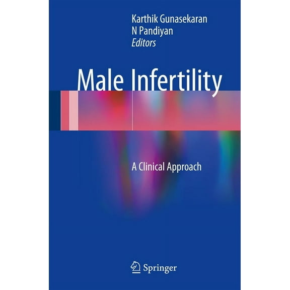 Male Infertility: A Clinical Approach, (Hardcover)