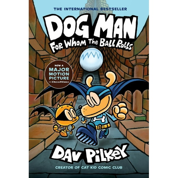 Dog Man: for Whom the Ball Rolls: a Graphic Novel (Dog Man #7): from the Creator of Captain Underpants (Hardcover)