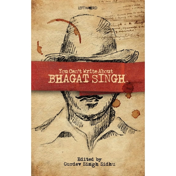 You Can't Write About Bhagat Singh, (Paperback)