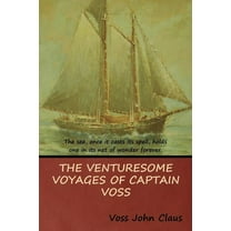 The Venturesome Voyages of Captain Voss, (Paperback)