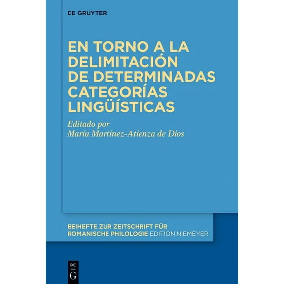 Beihefte Zur Zeitschrift FÃ¼r Romanische  En Torno a la DelimitaciÃ³n de Determinadas CategorÃ­as LingÃ¼Ã­sticas, Book 468, (Hardcover)