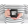 thumbnail image 2 of Trophy Wife. Funny Birthday Or Any Occasion, Black 11oz Ceramic Mug, 2 of 5