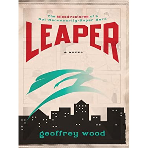 Pre-Owned Leaper: The Misadventures of a Not-Necessarily-Super Hero (Hardcover) 1410410234 9781410410238