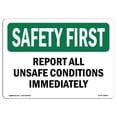 thumbnail image 1 of SignMission OS-SF-A-1218-L-10863 12 x 18 in. OSHA Safety First Sign - Report All Unsafe Conditions Immediat, 1 of 1