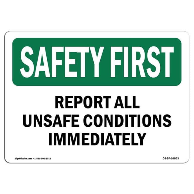 SignMission OS-SF-A-1218-L-10863 12 x 18 in. OSHA Safety First Sign - Report All Unsafe Conditions Immediat