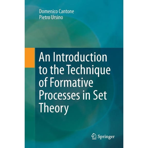 An Introduction to the Technique of Formative Processes in Set Theory, (Paperback)