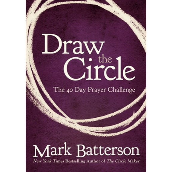 Pre-Owned Draw the Circle: The 40 Day Prayer Challenge (Paperback) 0310327121 9780310327127