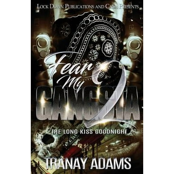 Fear My Gangsta: Fear My Gangsta 2: The Long Kiss Goodnight (Paperback)