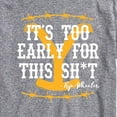 thumbnail image 3 of Yellowstone - Its Too Early For This Rip Wheeler - Men's Short Sleeve Graphic T-Shirt, 3 of 6