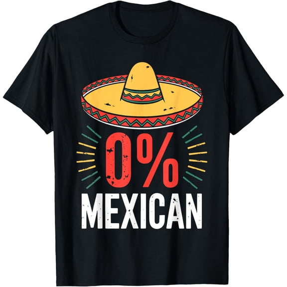 0% Mexican Shirt Funny Men Women Cinco De Mayo Sombrero T-Shirt men and women can wear, black, white, gifts