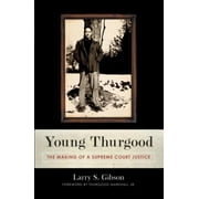 Young Thurgood: The Making of a Supreme Court Justice [Hardcover - Used]