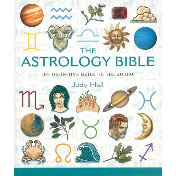 Mind Body Spirit Bibles The Astrology Bible: The Definitive Guide to the Zodiac, Book 1, (Paperback)