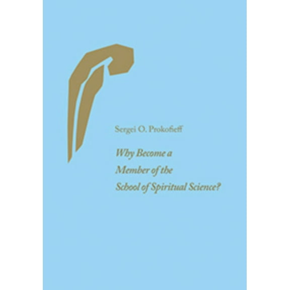 Why Become a Member of the School of Spiritual Science?, (Paperback)