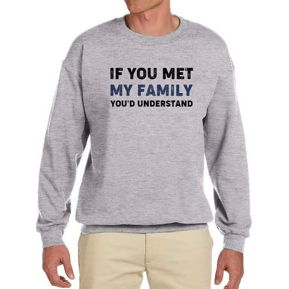 You'd Understand Sweatshirt Men -GoatDeals Designs, Male 4X-Large