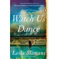 thumbnail image 1 of Watch Us Dance: A Novel, 1 of 2