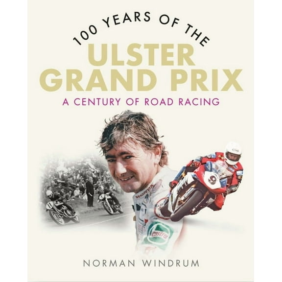100 Years of the Ulster Grand Prix Norman Windrum (Paperback)