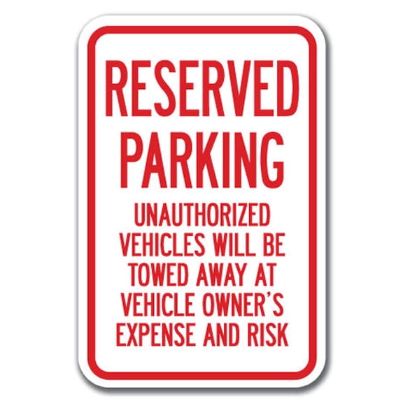 Reserved Parking Unauthorized Vehicles Will Be Towed Sign 12" x 18" Heavy Gauge Aluminum Signs