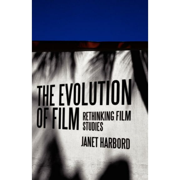 The Evolution of Film: Rethinking Film Studies, (Paperback)