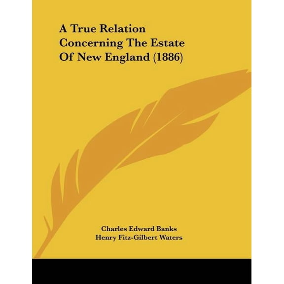 A True Relation Concerning The Estate Of New England (1886) (Paperback)
