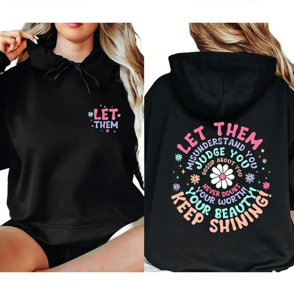Let Them Hoodie – Double Sided Positive Saying Pullover, Mental Health Awareness Hoodie, Inspirational Quotes Streetwear, Self Worth Unisex Apparel for Women and Men
