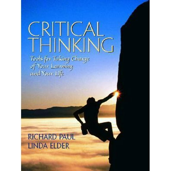 Pre-Owned Critical Thinking: Tools for Taking Charge of Your Learning and Your Life (Paperback) 0130869724 9780130869722