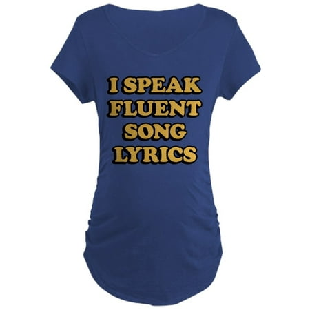 

CafePress - I Speak Fluent Song Lyrics - Maternity Dark T-Shirt