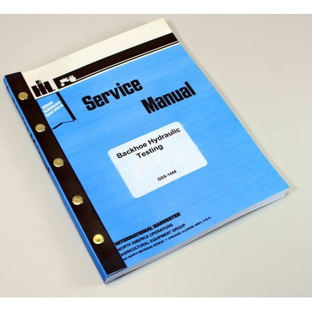 International 3122 3141 Series A 3142 Backhoe Hydraulic Testing Service Manual