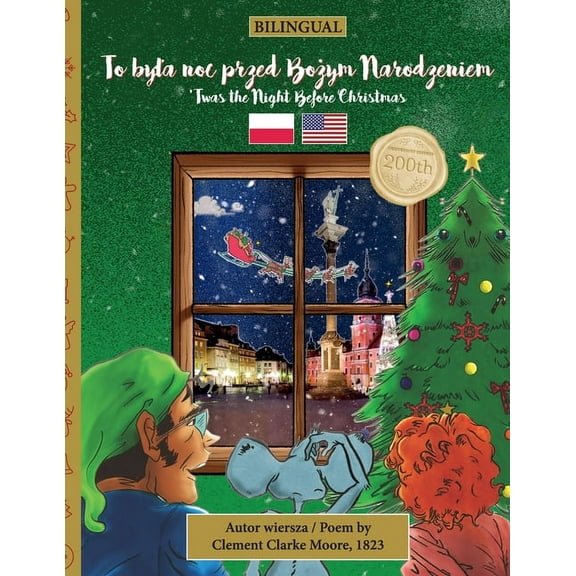 Twas the Night Before Christmas - Biling BILINGUAL 'Twas the Night Before Christmas - 200th Anniversary Edition: POLISH To byla noc przed Bożym Narodzeniem, Book 1, (Paperback)