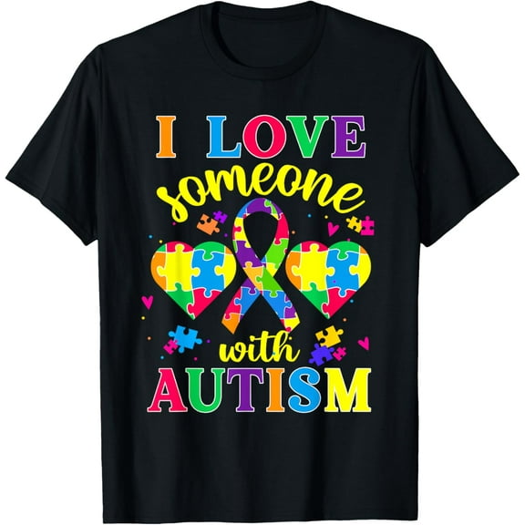 Exquisite and comfortable-Autism Awareness Shirt Men Women I Love Someone With Autism T-Shirt