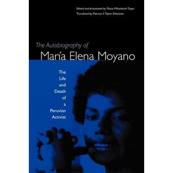 Pre-Owned The Autobiography of Mara Elena Moyano: The Life and Death of a Peruvian Activist, (Paperback)