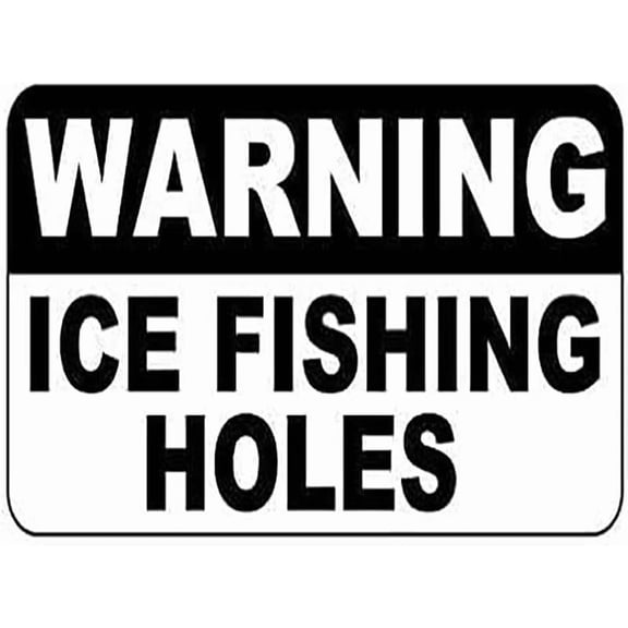 Warning Ice Fishing Holes Sign – 8x12 Inch Reflective RustFree Aluminum,HighVisibility Outdoor Safety Warning,Weatherproof & Durable for Ice Fishing Area Protection