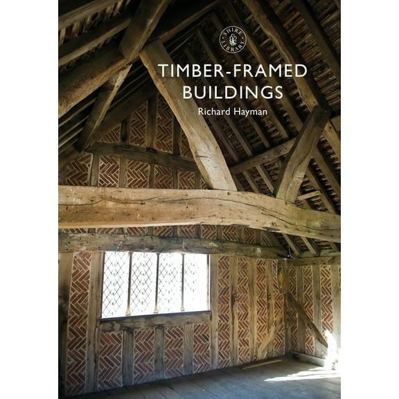 Shire Library: Timber-framed Buildings (Paperback)
