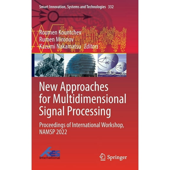 Smart Innovation, Systems and Technologi New Approaches for Multidimensional Signal Processing: Proceedings of International Workshop, Namsp 2022, Book 332, (Hardcover)