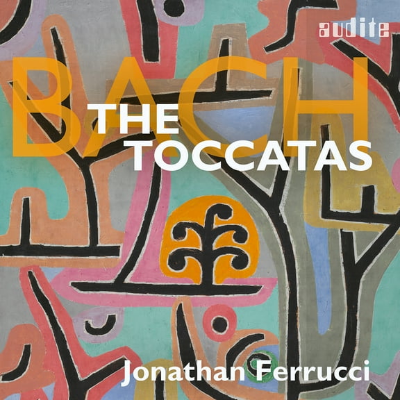 Jonathan Ferrucci - J.S. Bach: The Toccatas - Music & Performance - CD