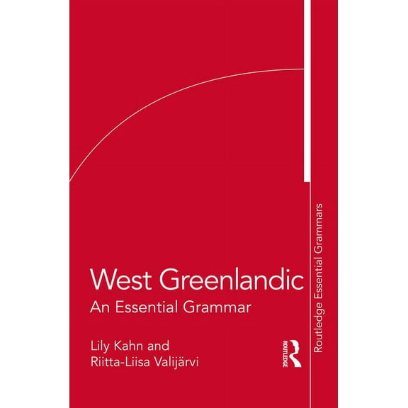 Routledge Essential Grammars West Greenlandic: An Essential Grammar, (Paperback)