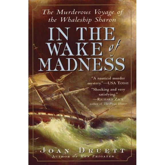 In the Wake of Madness: The Murderous Voyage of the Whaleship Sharon, (Paperback)