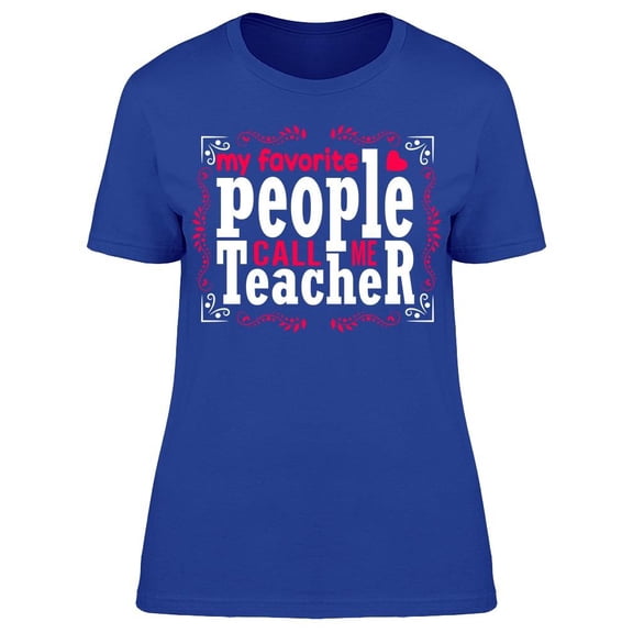 Call Me Teacher T-Shirt Women -Image by Shutterstock, Female 3X-Large