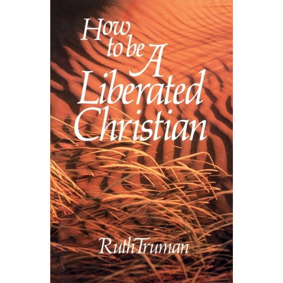 How to Be a Liberated Christian (Paperback)