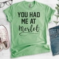 thumbnail image 2 of You Had Me At Merlot T-shirt, Unisex Women's Men's Shirt, Funny Wine T-shirt, Heather Apple Green, Large, 2 of 6