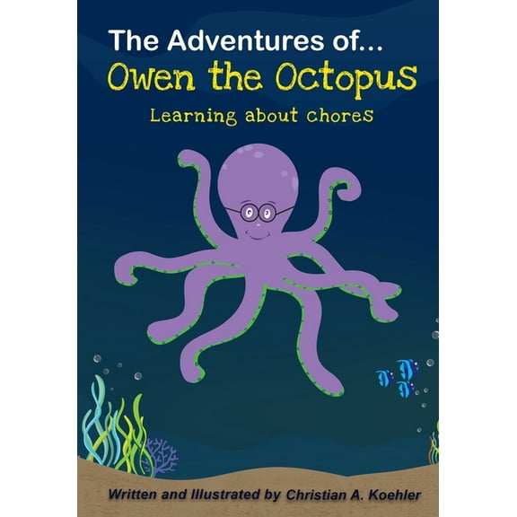 The Adventures of Owen the Octopus Learning about chores, (Paperback)