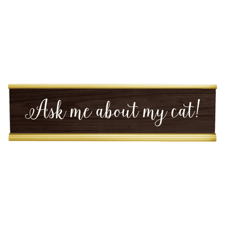 Funny Desk Plate Ask Me About My Cat Engraved Desk Plate Walnut