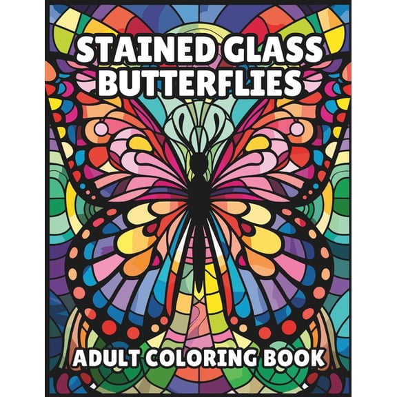 Stained Glass Butterfly Coloring Book: Adult Coloring Book, (Paperback)