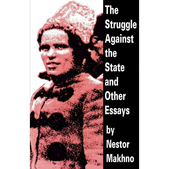 The Struggle Against the State and Other Essays (Paperback)