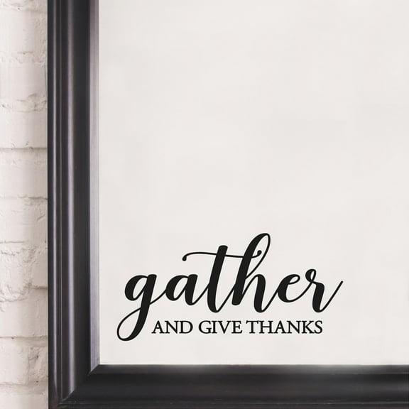 Gather and Give Thanks Autumn Thanksgiving Fall Decals and Decor Vinyl Lettering Decal Stickers Self Adhesive - Size: 3.8”H x 8”L - Color: Black