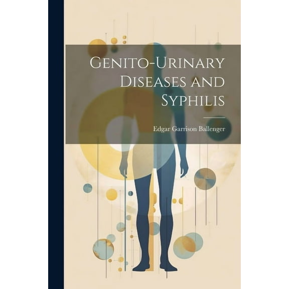 Genito-Urinary Diseases and Syphilis (Paperback)