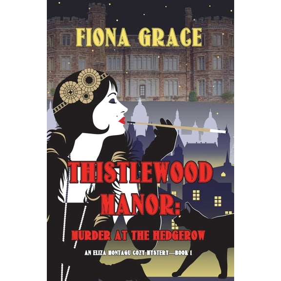 Pre-Owned Thistlewood Manor: Murder at the Hedgerow (An Eliza Montagu Cozy Mystery-Book 1) (Paperback) 1094378062 9781094378060