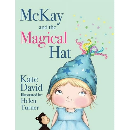 McKay and the Magical Hat: Illustrated by Helen Turner, (Hardcover)