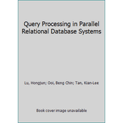 Query Processing in Parallel Relationship Database Systems, Used [Hardcover]