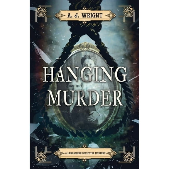 A Lancashire Detective Mystery: Hanging Murder (Paperback)